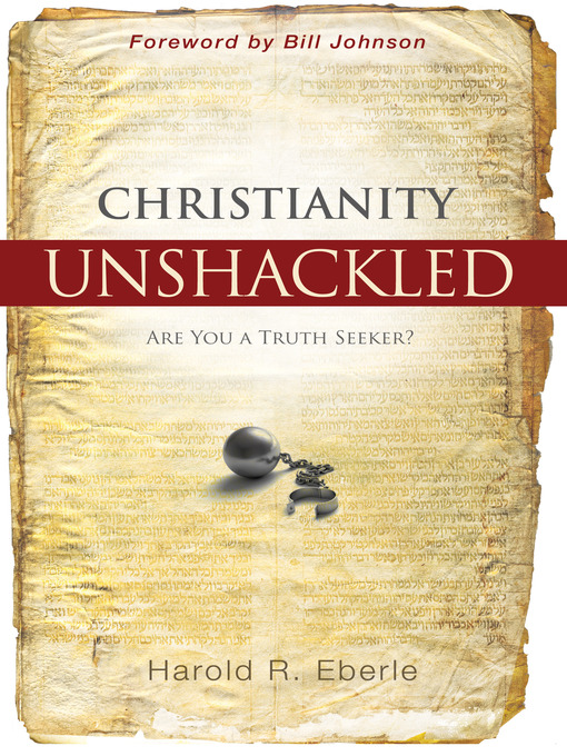 Title details for Christianity Unshackled by Harold Eberle - Available